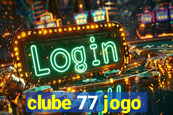 clube 77 jogo